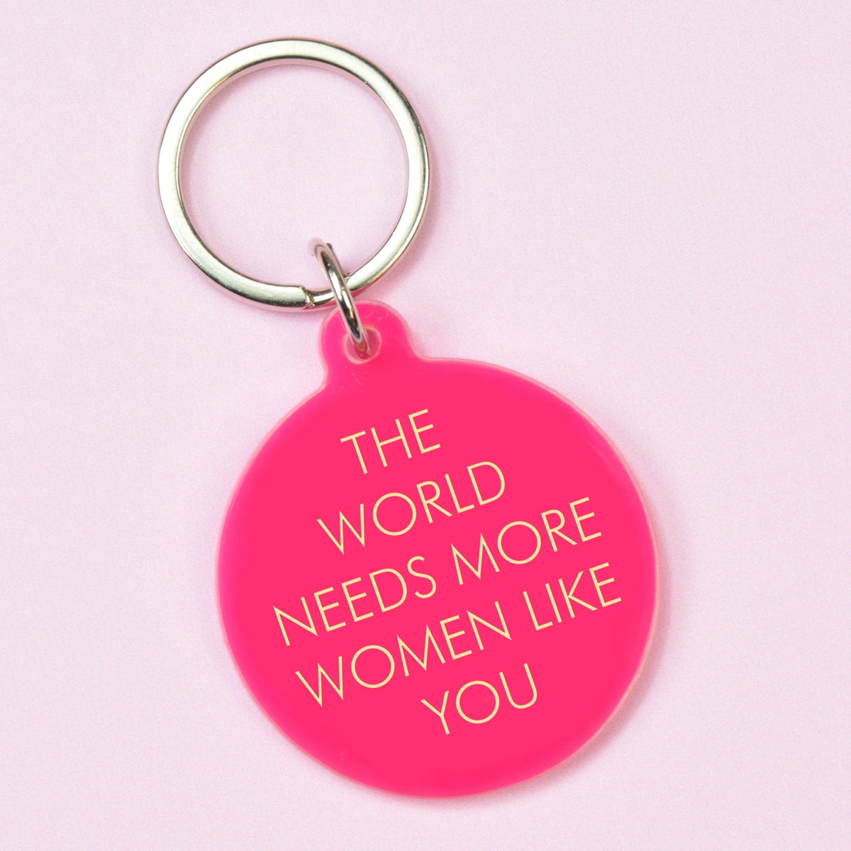 The World Needs More Women Like You Keytag