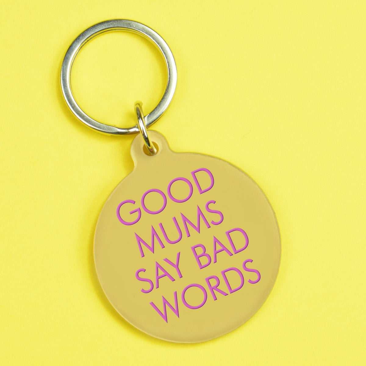 Good Mums Say Bad Words Keyring